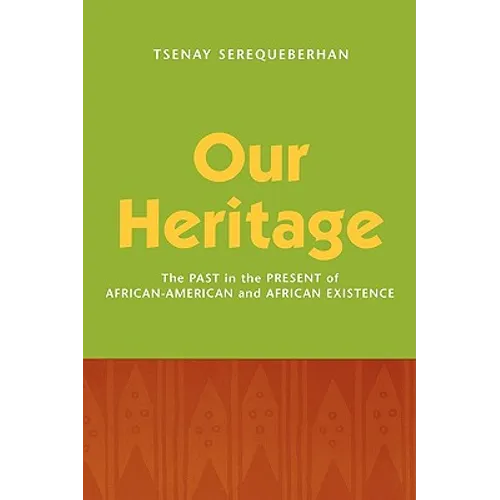 Our Heritage: The Past in the Present of African-American and African Existence - Paperback