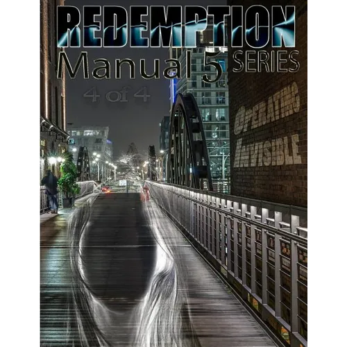 Redemption Manual 5.0 - Book 4: Operating Invisible - Paperback