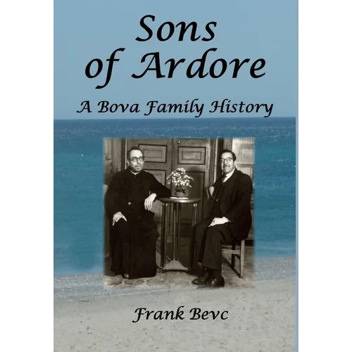 Sons of Ardore - A Bova Family History - Hardcover