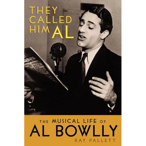 They Called Him Al: The Musical Life of Al Bowlly - Paperback