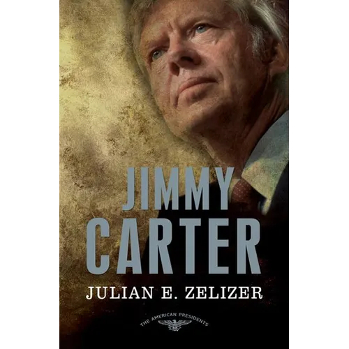 Jimmy Carter: The American Presidents Series: The 39th President, 1977-1981 - Hardcover