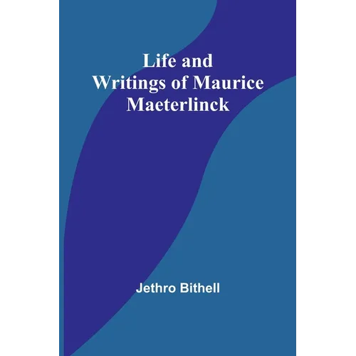 Life and Writings of Maurice Maeterlinck - Paperback