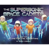 The Supersonic Space Cadets: And the Planet of the Algorithms - Hardcover