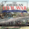 The American Civil War - Blues, Greys, Yankees and Rebels. - History for Kids Historical Timelines for Kids 5th Grade Social Studies - Paperback