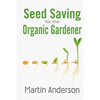 Seed Saving for the Organic Gardener - Paperback