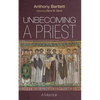 Unbecoming a Priest: A Memoir - Hardcover