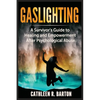 Gaslighting: A Survivor's Guide to Healing and Empowerment After Psychological Abuse - Paperback