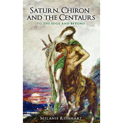 Saturn, Chiron and the Centaurs - Hardcover
