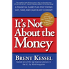 It's Not about the Money: A Financial Game Plan for Staying Safe, Sane, and Calm in Any Economy - Paperback
