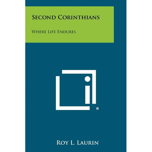 Second Corinthians: Where Life Endures - Paperback