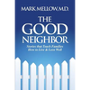 The Good Neighbor: Stories That Teach Families How to Live & Love Well - Paperback