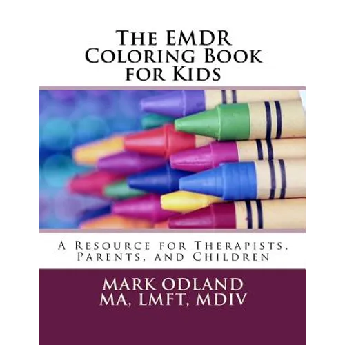 The EMDR Coloring Book for Kids: A Resource for Therapists, Parents, and Children - Paperback
