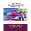 The EMDR Coloring Book for Kids: A Resource for Therapists, Parents, and Children - Paperback