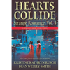 Hearts Collide, Vol. 5: A Strange Romance Short Story Series - Paperback