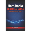 Ham Radio Jargon and Q-Codes: A Quick Reference Guide - Paperback