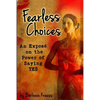 Fearless Choices: An Exposé on the Power of Saying Yes - Paperback