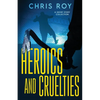 Heroics And Cruelties: A Short Story Collection - Paperback