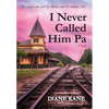 I Never Called Him Pa - Hardcover