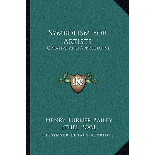 Symbolism For Artists: Creative And Appreciative - Paperback