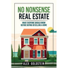 No Nonsense Real Estate: What Everyone Should Know Before Buying or Selling a Home - Paperback