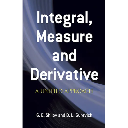 Integral, Measure and Derivative: A Unified Approach - Paperback