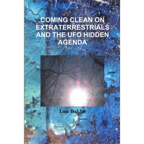 Coming Clean on Extraterrestrials - Paperback