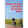 How to Buy the Best Electric Bike: An Average Joe Cyclist Guide - Paperback
