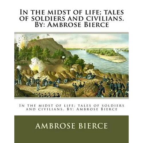 In the midst of life; tales of soldiers and civilians. By: Ambrose Bierce - Paperback