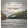 The Georgian Bay Ship Canal: Canada's Abandoned National Dream - Hardcover