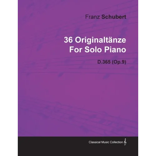 36 Originaltänze by Franz Schubert for Solo Piano D.365 (Op.9) - Paperback