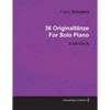 36 Originaltänze by Franz Schubert for Solo Piano D.365 (Op.9) - Paperback