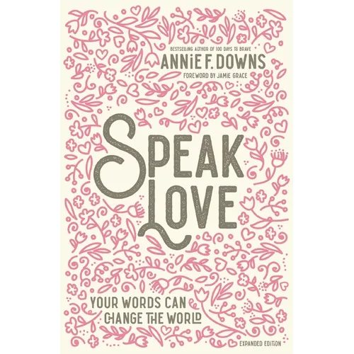 Speak Love: Your Words Can Change the World - Hardcover