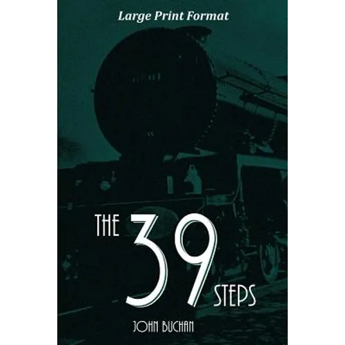 The 39 Steps: Large Print Edition - Paperback
