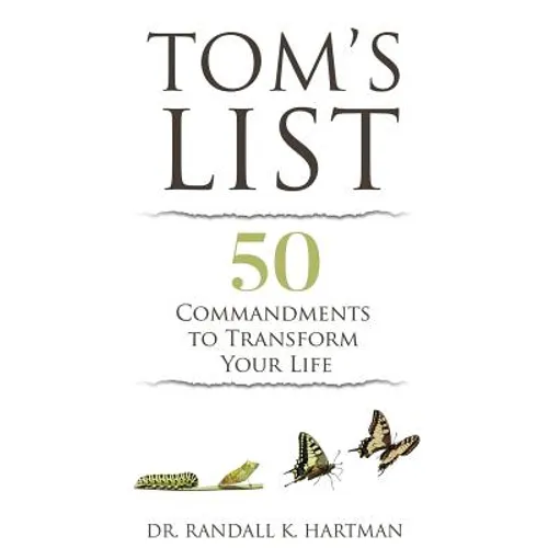 Tom's List: 50 Commandments to Transform Your Life - Paperback