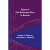 Fishes of the Wakarusa River in Kansas - Paperback