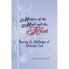 Matters of the Mind and the Heart: Meeting the Challenges of Alzheimer Care - Paperback