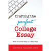Crafting the Perfect College Essay: Write Your Best Essay in 3 Easy Steps - Paperback