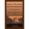 Land of Herrings and Persimmons: People and Places of Upper Stafford County, Virginia - Paperback