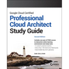 Google Cloud Certified Professional Cloud Architect Study Guide - Paperback