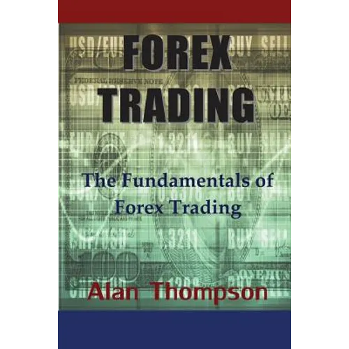Forex Trading: The Fundamentals of Forex Trading - Paperback
