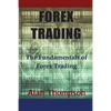 Forex Trading: The Fundamentals of Forex Trading - Paperback
