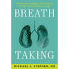 Breath Taking: The Power, Fragility, and Future of Our Extraordinary Lungs - Paperback