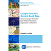 Escape from the Central Bank Trap: How to Escape From the $20 Trillion Monetary Expansion Unharmed - Paperback