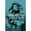 Trans America: A Counter-History - Paperback