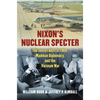 Nixon's Nuclear Specter: The Secret Alert of 1969, Madman Diplomacy, and the Vietnam War - Hardcover