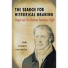 The Search for Historical Meaning: Hegel and the Postwar American Right - Hardcover