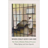 When Only God Can See: The Faith of Muslim Political Prisoners - Paperback