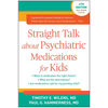 Straight Talk about Psychiatric Medications for Kids - Paperback