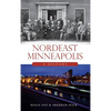 Nordeast Minneapolis: A History - Hardcover