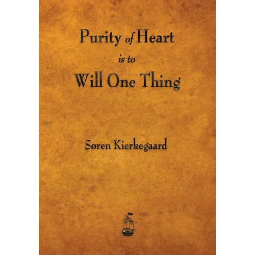 Purity of Heart Is to Will One Thing - Paperback
